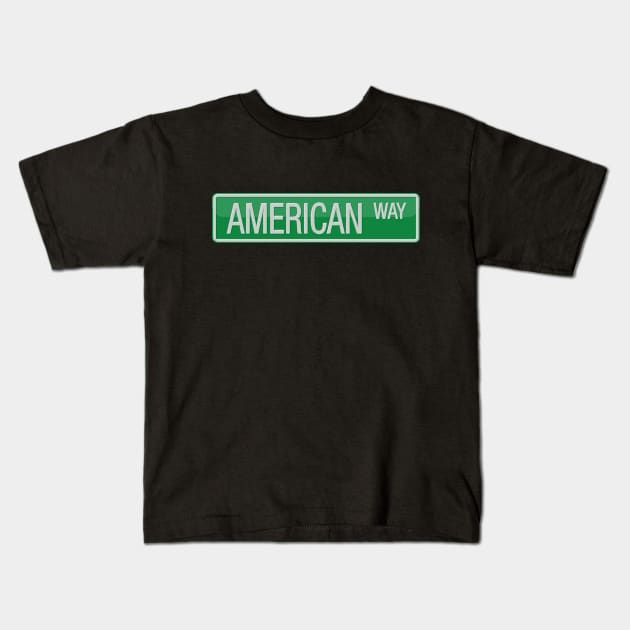 American Way Street Sign Kids T-Shirt by reapolo